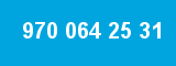 970 064 25 31